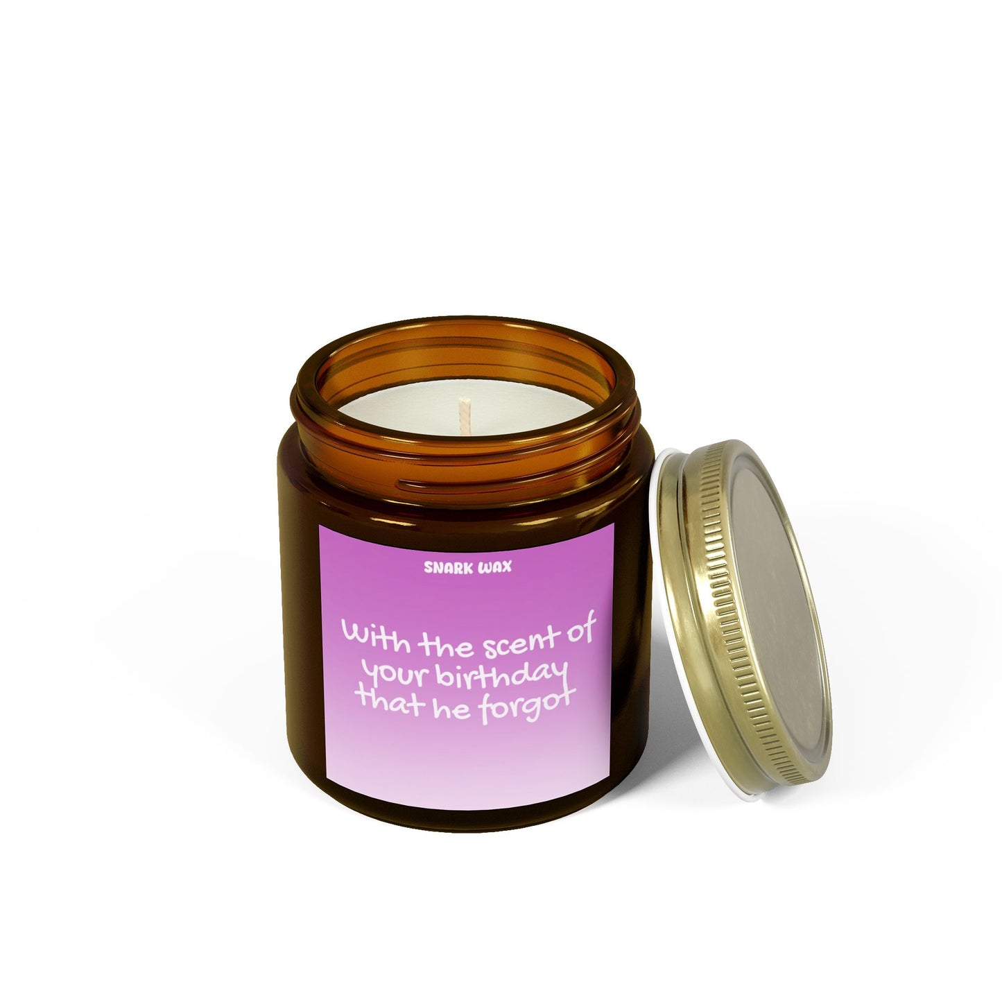 With the scent of your birthday that he forgot