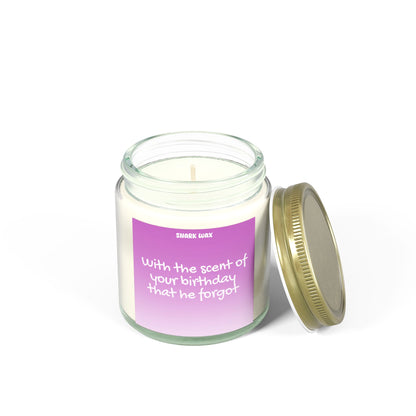 With the scent of your birthday that he forgot